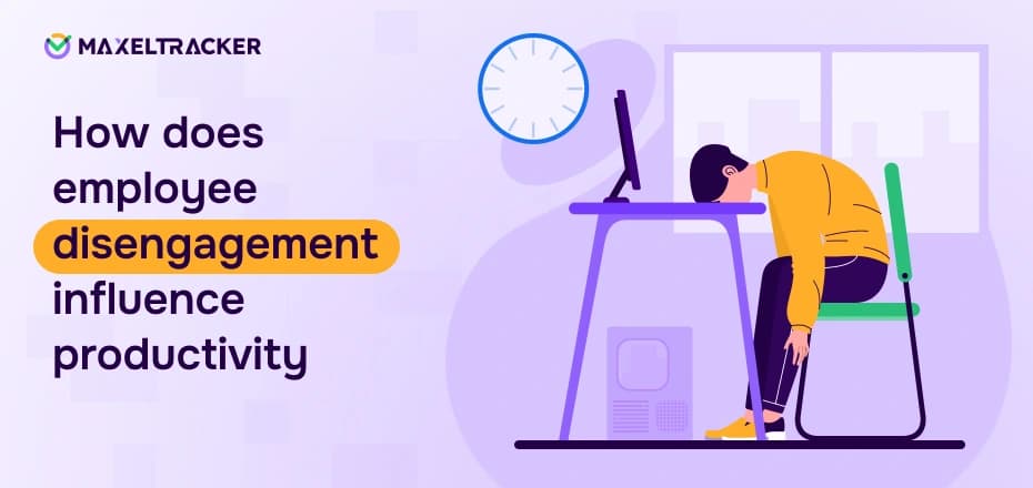 How does Employee Disengagement Influence Productivity?