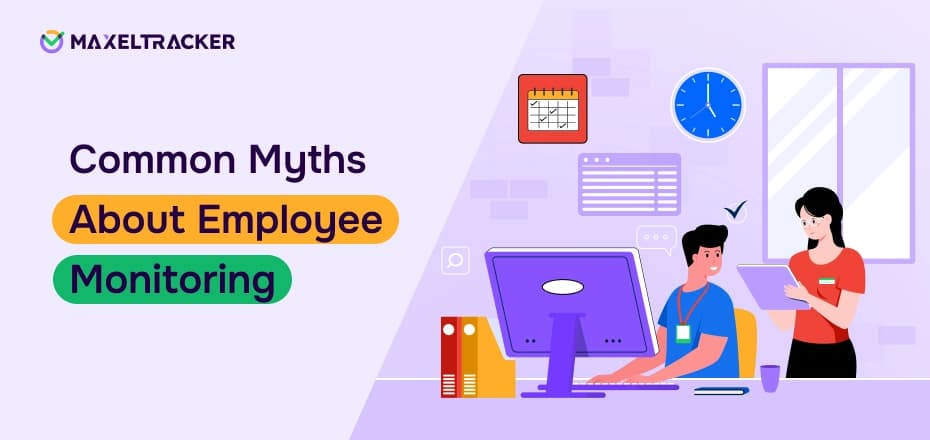 7 Employee Monitoring Myths That Are Holding You Back