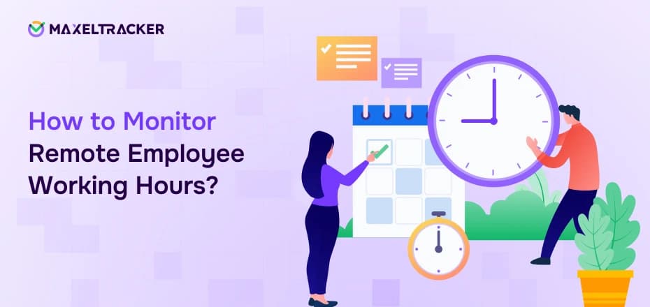 How to Monitor Remote Employee Working Hours?