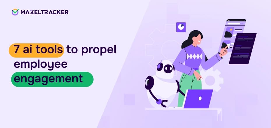 7 AI Tools to Propel Employee Engagement